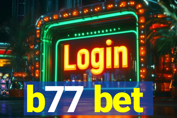 b77 bet